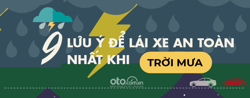 9 lưu ý để lái xe về đích nhanh nhất khi trời mưa.