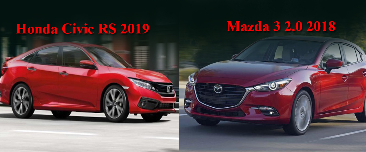 So sánh xe Honda Civic RS 2019 và Mazda 3 2.0 2018 sedan.