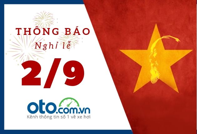 Oto.com.vn thông báo nghỉ lễ Quốc khánh 2/9/2019.