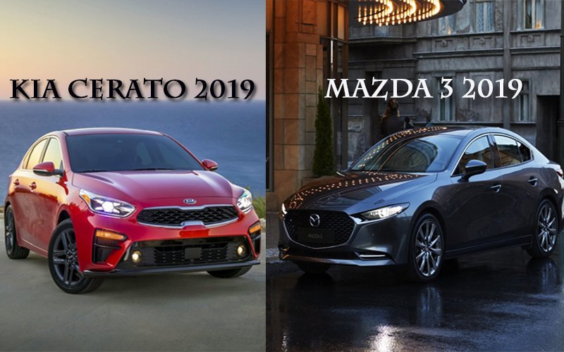 So sánh Mazda 3 với Kia Cerato 2019 So sánh Mazda 3 với Kia Cerato 2019