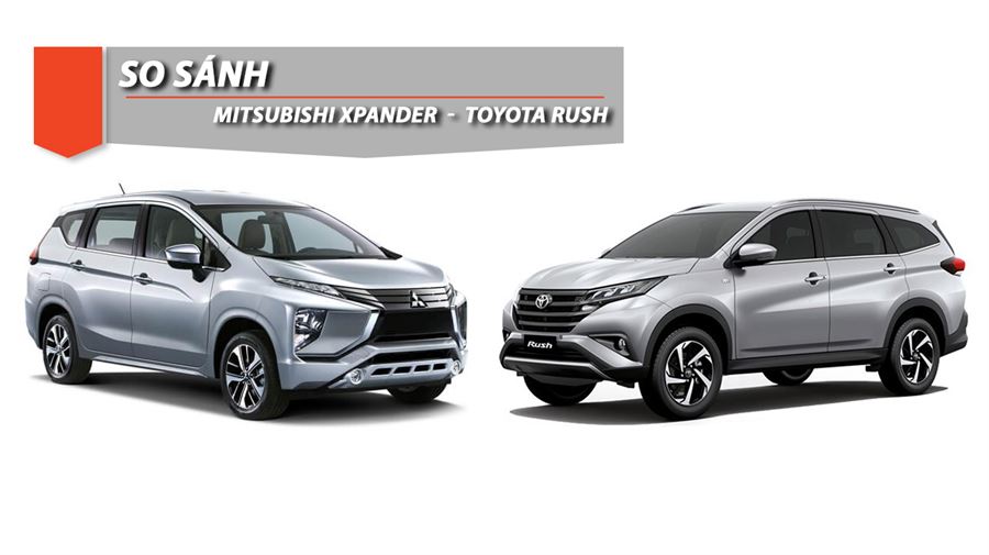 So sánh Toyota Rush với đối thủ Mitsubishi Xpander So sánh Toyota Rush với đối thủ Mitsubishi Xpander