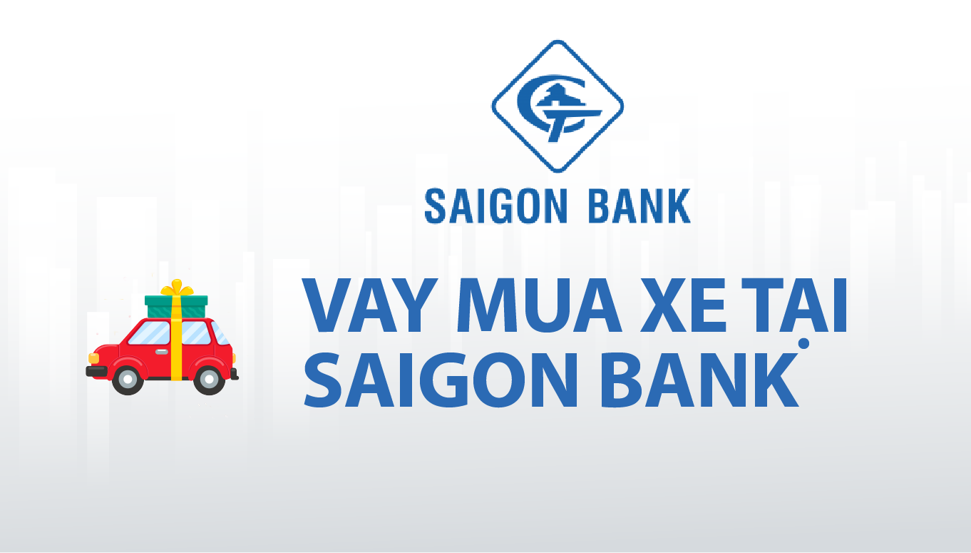 Ngân hàng TMCP Sài Gòn Công thương có nhiều chương trình ưu đãi khi vay mua xe ô tô 1.
