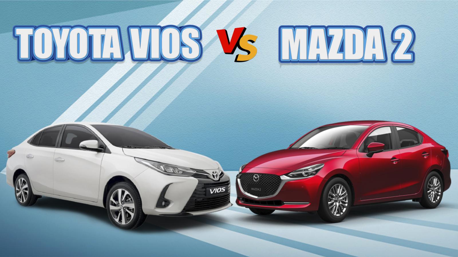 So sánh Toyota Vios 2021 và Mazda 2 2021: Thời thượng, công nghệ hay bền bỉ? a1