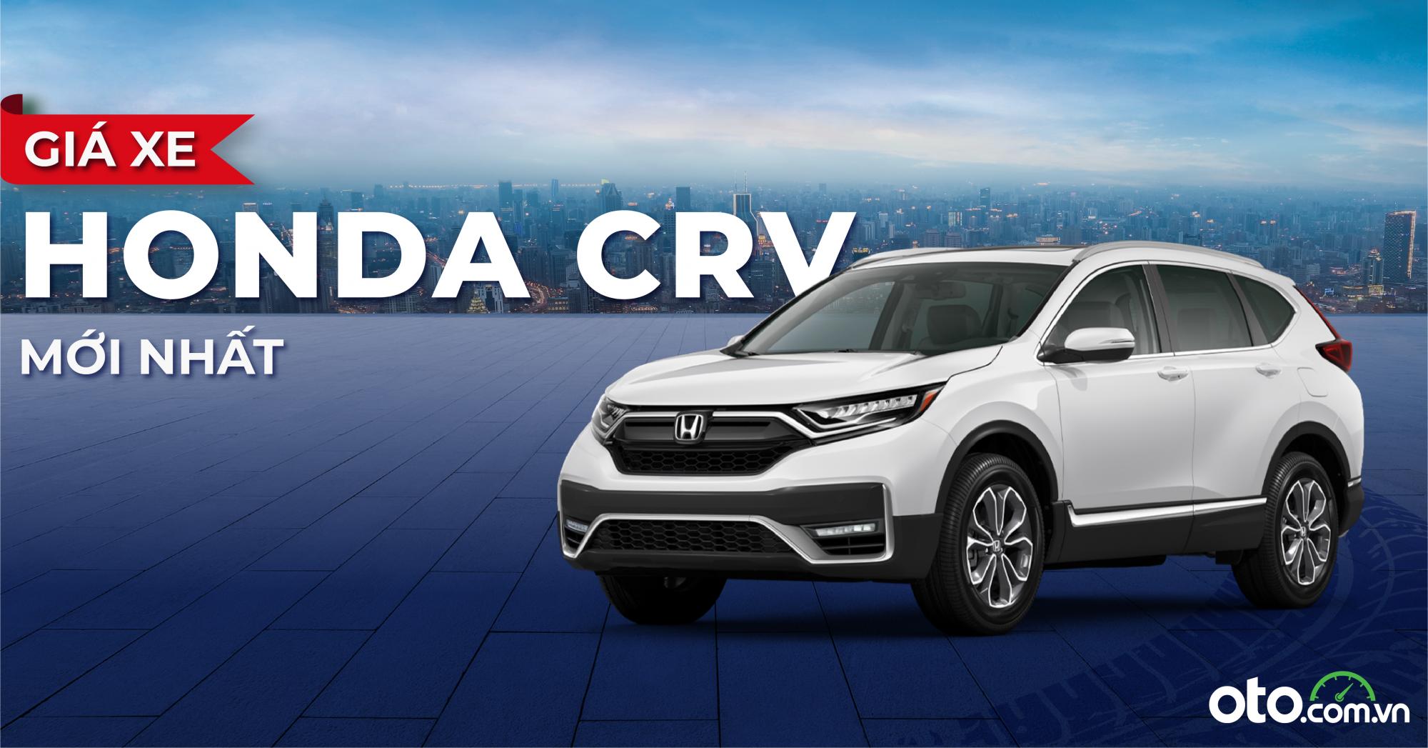 Giá xe Honda CR-V tháng 10/2021 mới nhất - Oto.com