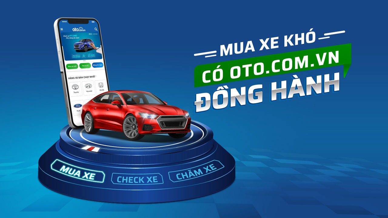Oto.com.vn đồng hành cùng khách hàng mua xe cũ/mới