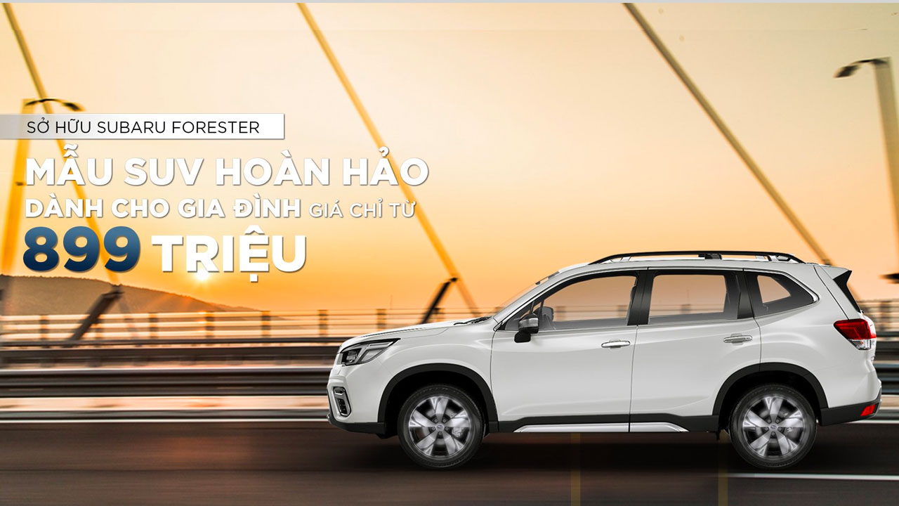 Mua Subaru Forester tháng 8, nhận ưu đãi giá trị lên tới 230 triệu đồng