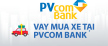 Vay mua ô tô tại ngân hàng PVcombank  