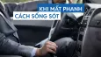 6 bước xử lý chuẩn khi xe mất phanh - Tài xế nào cũng cần biết