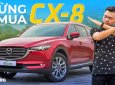 ĐỪNG BAO GIỜ mua Mazda CX-8 khi chưa xem hết video này...