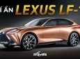 Lexus LF-1 Limitless - Sự thật không phải ai cũng biết...| VMS 2019