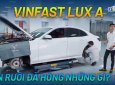 Bỏ Hyundai Accent lên đời Vinfast Lux A, sau 6 tháng và 1,5 vạn chủ xe có hối tiếc?