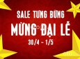 Tưng bừng đại lễ 30/04 & 01/05 - Ngập tràn quà tặng