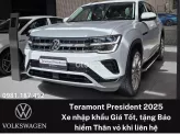 Volkswagen Teramont 2025 - Bản President Chủ tịch, Hỗ trợ giá tốt nhất khi liên hệ trực tiếp Hotline