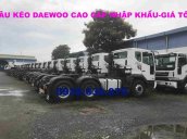 Đầu kéo Daewoo nhập khẩu Hàn Quốc cao cấp - Giá tốt nhất - Xe giao ngay