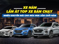 Thị trường ô tô tháng 9: Xe Hàn lấn át top xe bán chạy, nhiều khuyến mãi cho mùa mua sắm cuối năm Thị trường ô tô tháng 9: Xe Hàn lấn át top xe bán chạy, nhiều khuyến mãi cho mùa mua sắm cuối năm