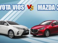 So sánh Toyota Vios 2021 và Mazda 2 2021: Thời thượng, công nghệ hay bền bỉ?