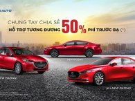 Mazda tung ưu đãi đặc biệt lên tới 120 triệu đồng cho khách mua xe