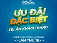Oto.com.vn tung ưu đãi 'hot' nhất năm mừng sinh nhật Tập đoàn 'mẹ' tròn 16 tuổi
