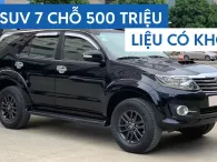 500 triệu có đủ để “ngắm” xe 7 chỗ? 500 triệu có đủ để “ngắm” xe 7 chỗ?