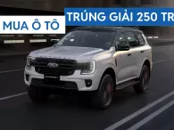 Mua Ford Everest tháng 12, khách hàng có cơ hội nhận giải thưởng tới 250 triệu cùng loạt ưu đãi khủng