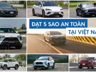 Điểm danh các mẫu xe đang bán tại Việt Nam đạt 5 sao an toàn từ NCAP
