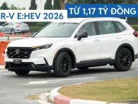 Giá xe Honda CR-V e:HEV 2026 lắp ráp chốt từ 1,17 tỷ đồng, rẻ hơn bản cũ dù nhiều trang bị hơn