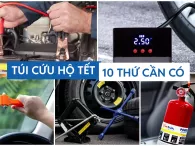 Túi cứu hộ Tết trong xe cần những gì? 10 thứ có thể cứu bạn lúc khó khăn Túi cứu hộ Tết trong xe cần những gì? 10 thứ có thể cứu bạn lúc khó khăn