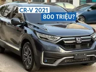 800 triệu nên mua lại Honda CR-V 2021?