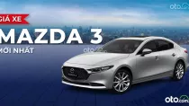 Giá xe Mazda 3 kèm tin khuyến mại mới nhất tháng 11/2025