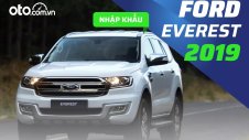 Ford Everest 2019 cũ: Mạnh mẽ, bền bỉ, tiện nghi nhưng cũng có những điểm cần xem xét sau 6 năm lăn bánh