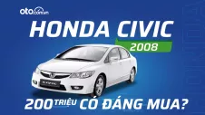 Đánh giá xe Honda Civic 2008: Liệu có đáng mua trong tầm giá 200 triệu?