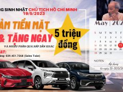  TẶNG NGAY 5.000.000VND & GIẢM GIÁ XE TIỀN MĂT TRỰC TIẾP NHÂN DỊP SINH NHẬT CHỦ TỊCH HỒ CHÍ MINH 19/05/2023 🎉🎊🧧