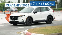 Giá xe Honda CR-V e:HEV 2026 lắp ráp chốt từ 1,17 tỷ đồng, rẻ hơn bản cũ dù nhiều trang bị hơn