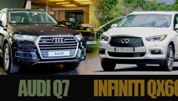 Với 3 tỷ đồng, chọn Infiniti QX60 2018 hay Audi Q7 2018 cho phải?