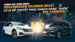 So sánh xe Volkswagen Viloran 2024 và KIA Carnival 2024: "Đẳng cấp" xe Đức không phải lợi thế cạnh tranh