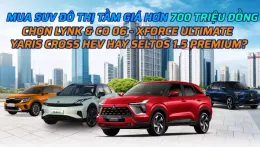 Mua SUV đô thị tầm giá hơn 700 triệu đồng, chọn Lynk & Co 06 - Xforce Ultimate - Yaris Cross HEV hay Seltos 1.5 Premium?