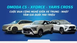 Omoda C5 - Xforce - Yaris Cross: Cuộc đua công nghệ giữa xe Trung - Nhật tầm giá dưới 700 triệu