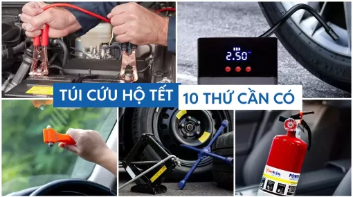 Túi cứu hộ Tết trong xe cần những gì? 10 thứ có thể cứu bạn lúc khó khăn