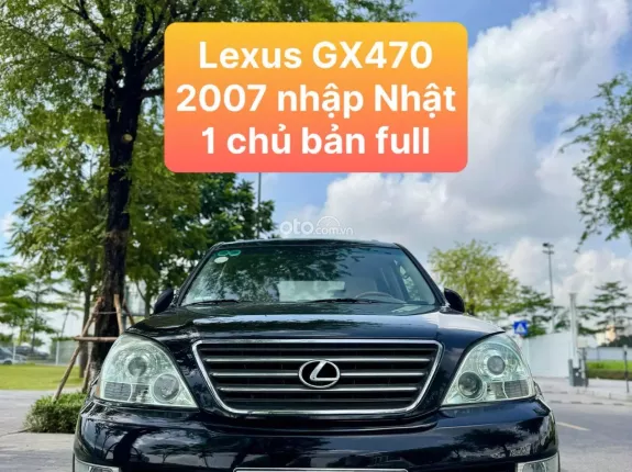 Lexus GX 470 2007 - Xe nhập Nhật, siêu lướt đẹp, 1 chủ từ đầu, giá tốt