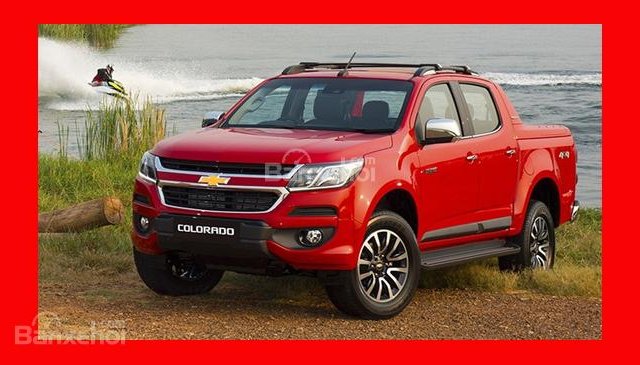 Xe bán tải Chevrolet Colorado 2018 đỉnh cao của chất lượng, giá hợp lý