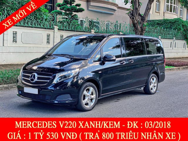 Bán xe Mercedes V220 xanh/kem 2018 - Trả trước 800 triệu nhận xe ngay0