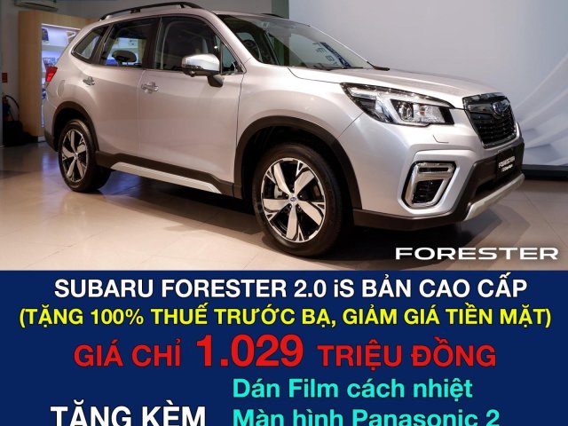 Subaru Forester IS - khuyến mãi cực khủng tháng 10. Tặng 100% thuế trước bạ, tiền mặt và nhiều quà tặng hấp dẫn0