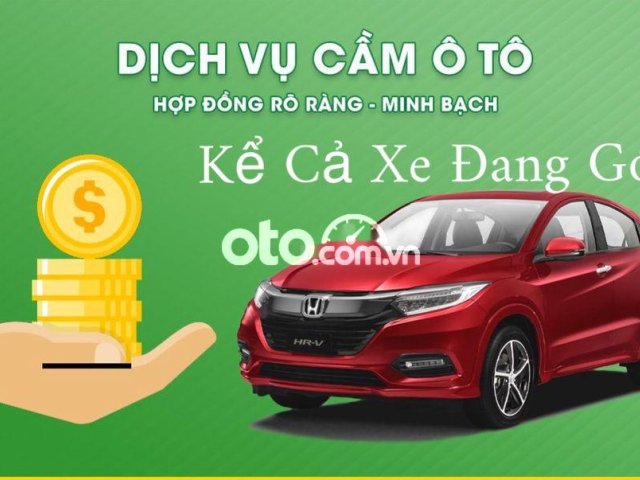 Dịch Vụ Cầm Ô Tô- Xe Máy ( Kể Cả Xe Đang Góp)1