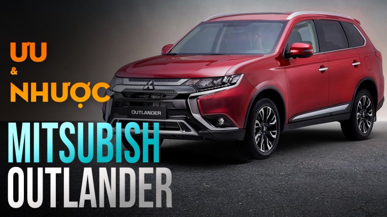 Mitsubishi Outlander 2021 thông tin và giá bán ưu đãi mới nhất
