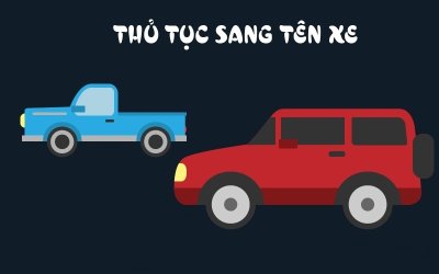 Hoàn tất thủ tục sang tên xe ô tô để không bị phạt.