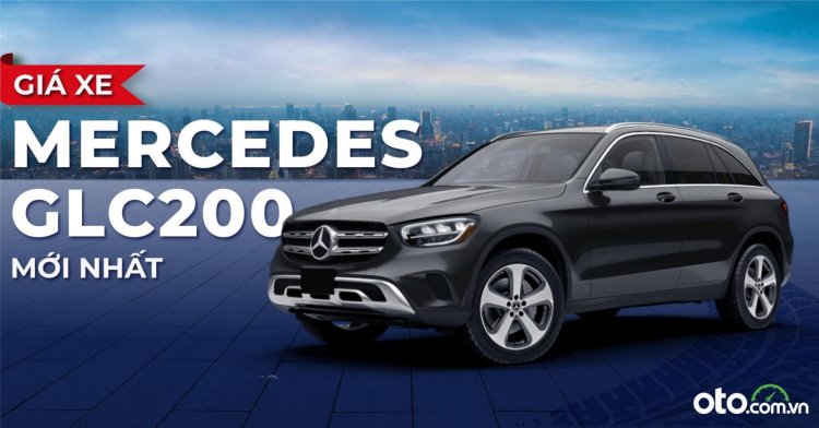 Giá xe Mercerdes-Benz GLC 200 cũ, mới hiện nay.